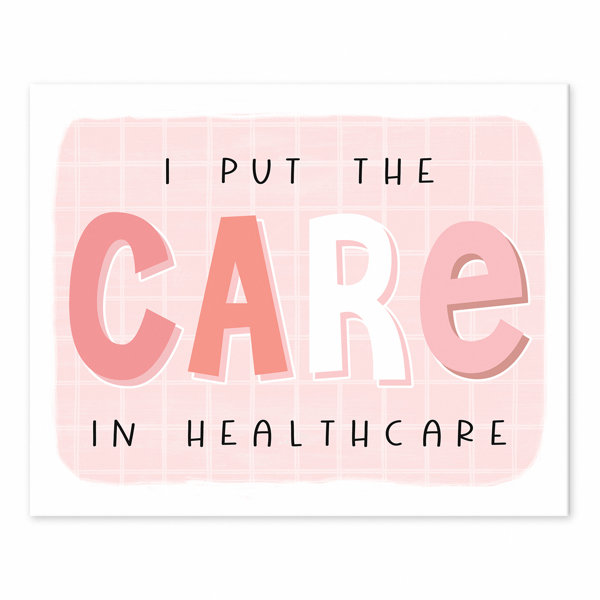 Trinx I Put the Care in Healthcare Easelback Decorative Plaque Wayfair